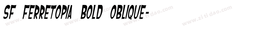 SF Ferretopia Bold Oblique字体转换